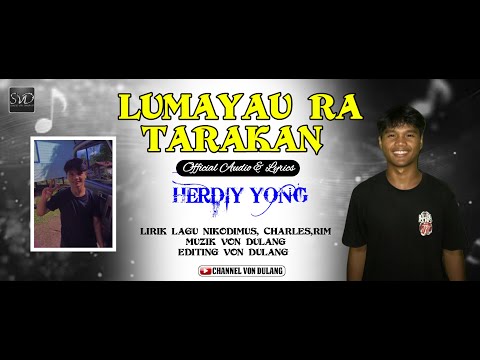 LAGU MURUT TERBARU 2025~LUMAYAU RA TARAKAN~Herdiy Yong