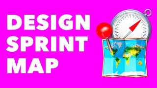 Design Sprint Tutorial: How To Draw The Map (Day 1)