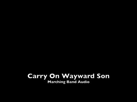 Carry On Wayward Son - Marching Band Audio