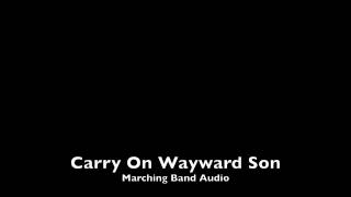 Carry On Wayward Son - Marching Band Audio