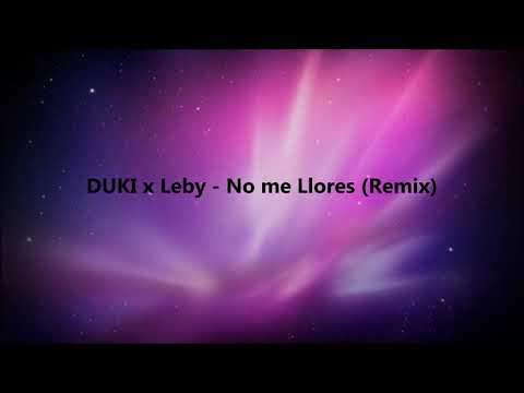 DUKI - No me llores ft LEBY remix (letra oficial)