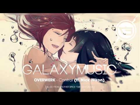 Electro : OVERWERK - Control (feat. Nick Nikon)