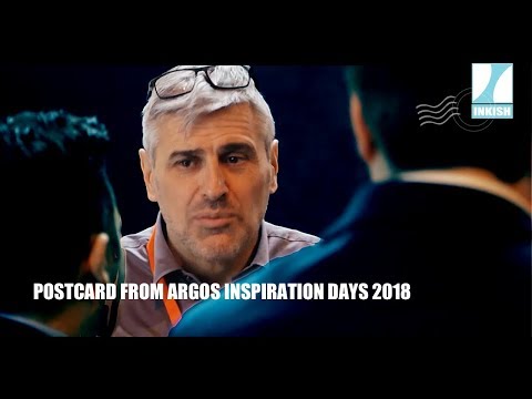 INKISH.TV proudly presents: Post Card from Argos Inspiration days 2018 · Brussels, Belgium