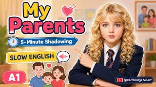 5-Minute English Shadowing A1 08| My Parents| Cambridge Smart