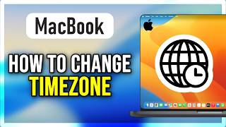 How to Change the Time Zone on Your Mac (Step by Step Guide) 2026