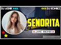 Senorita Jive Remix | Zindagi Na Milegi Dobara | DJ Ashik X DJ KoNiKz | Vxd Produxtionz