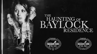 The Haunting Of Baylock Residence (Haunted House/Ghost/Scary Film)