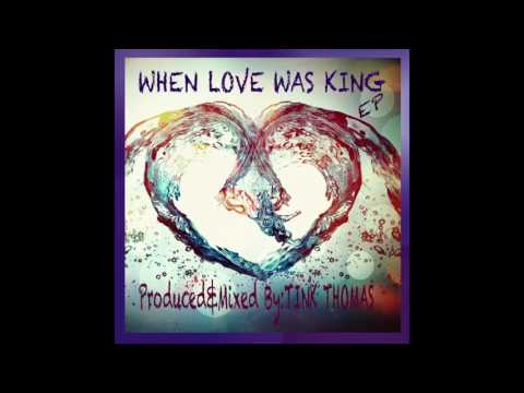 When Love Was King,EP-Tink Thomas