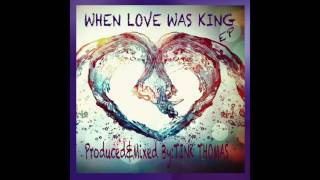 When Love Was King,EP-Tink Thomas