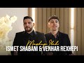 Mashup Ilahi 2023 Ismet Shabani & Venhar Rexhepi