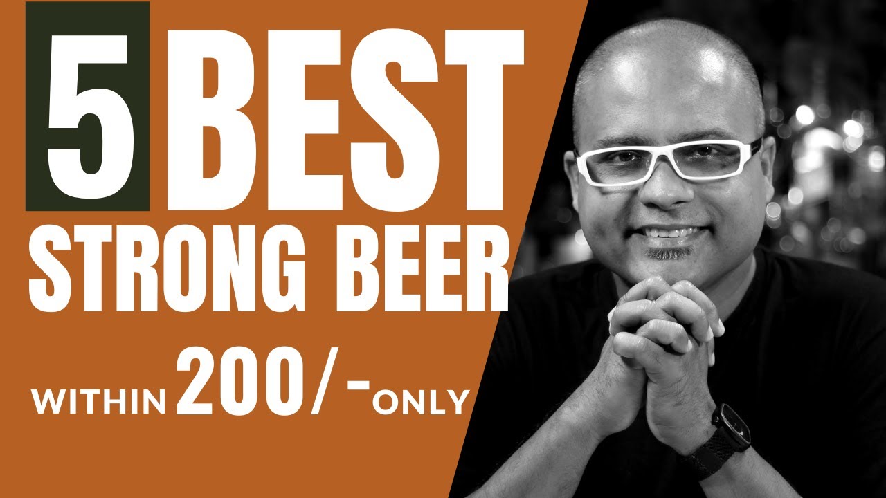 5 Best Strong Beer Within 200 Rs | 200 रुपये के भीतर 5 Top Strong बीयर | Cocktails India | Beer