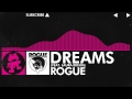 [Drumstep] - Rogue - Dreams (Feat. Laura Brehm ...