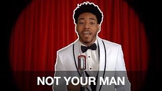 Not Your Man Music Video