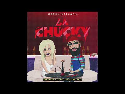 Nandy Versatil - La Chucky (Mi Mami Chula)