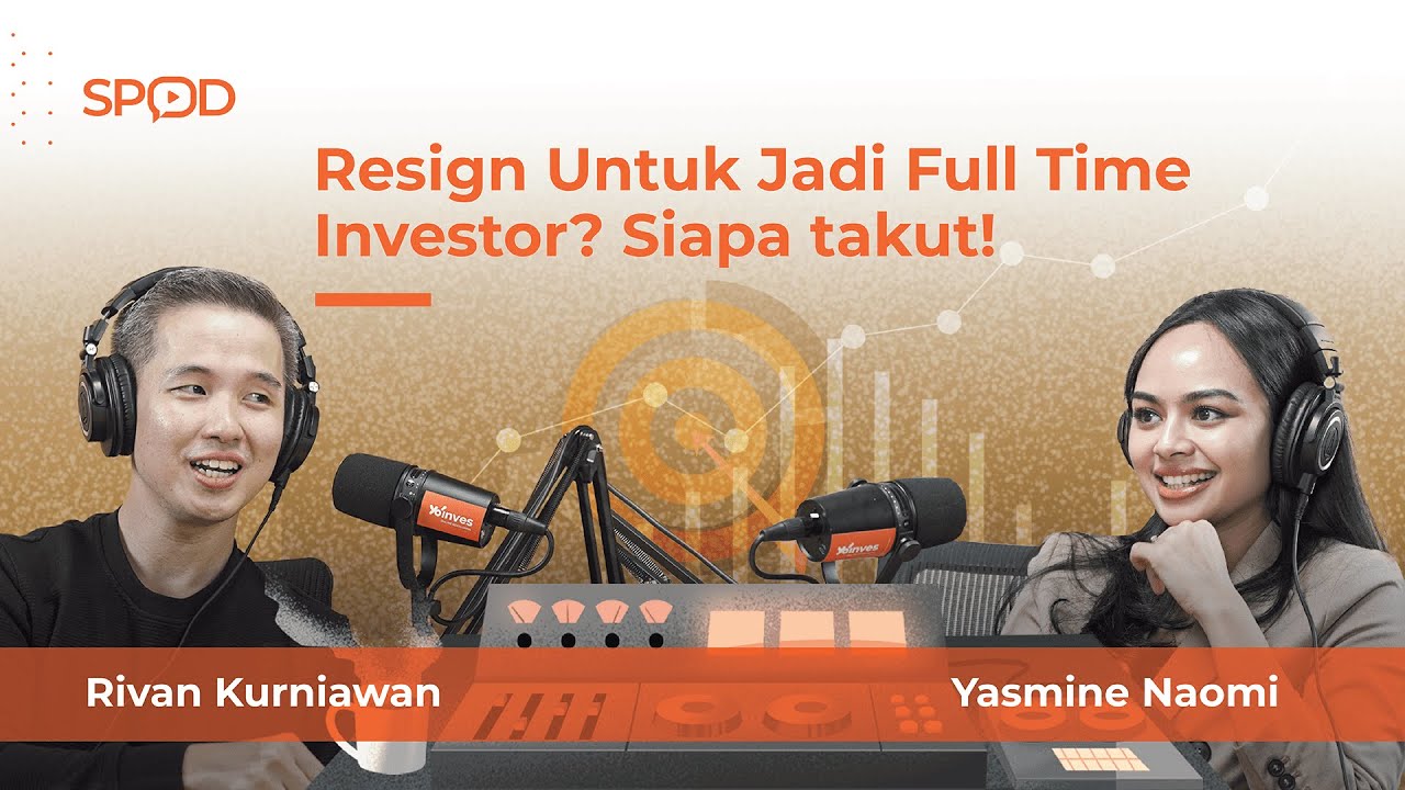 Resign Untuk Jadi Full Time Investor, Siapa Takut! (feat. Rivan Kurniawan) | SPOD