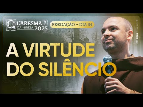 The Virtue of Silence | Lent 2025 | Sermon | #34