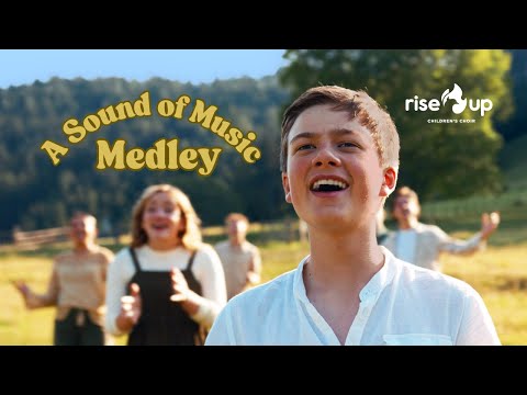 Edelweiss/The Sound of Music/Climb Every Mountain (Medley) | Rise Up Children's Choir