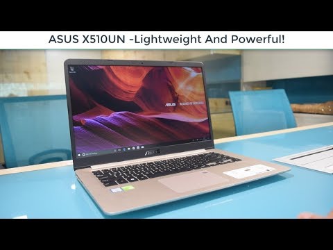 ASUS X510 UN Laptop - A Lightweight Beast/2018/Review!