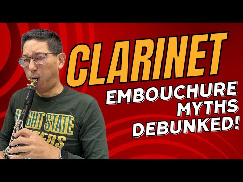 Clarinet Embouchure Essentials- Five Embouchure Myths Debunked!