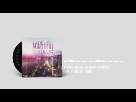 Legend killer - Madhiri EpaTonaz (Official Audio)