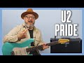 U2 Pride Guitar Lesson + Tutorial