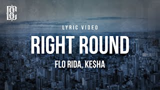 Flo Rida feat Ke$ha - Right Round  Lyrics