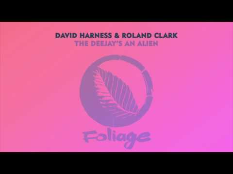 David Harness & Roland Clark – The Deejay's An Alien (Rocco Supernova Remix)