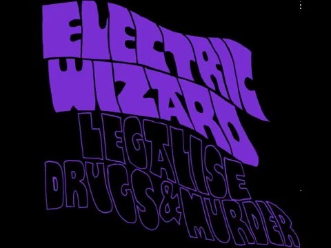 Electric Wizard - Legalize Drugs & Murder (2012)(EP)
