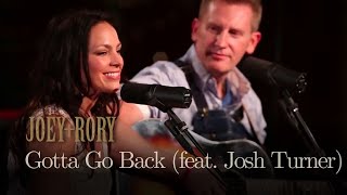 Joey+Rory - "GOTTA GO BACK" featuring Josh Turner
