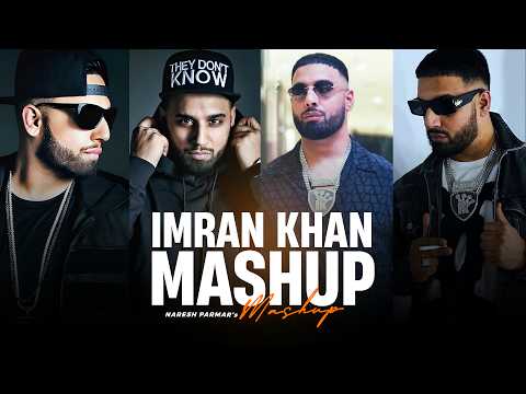 Imran Khan Mashup | Aaja Ve Mahiya | Bewafa | Naresh Parmar