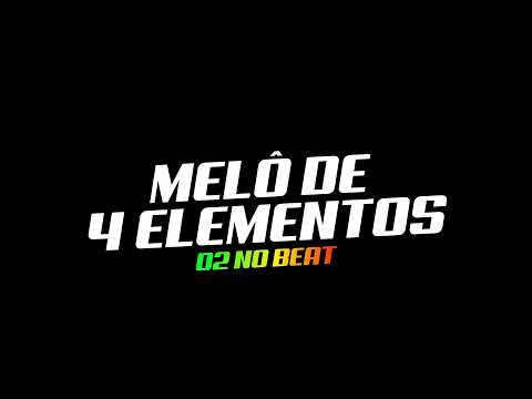 Melo de 4 elementos - Remix 2023