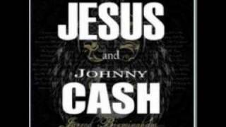Jarrod Birmingham Feat. Kevin Fowler---  Jesus And Johnny Cash