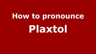 How to pronounce Plaxtol