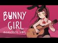 BUNNY GIRL - AKASAKI（acoustic ver.）/ cover by lila maria