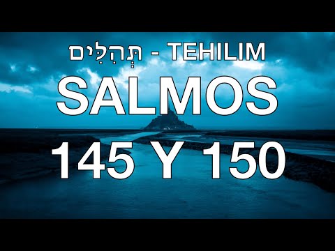SALMOS 145 Y 150 SUBTITULOS ESPAÑOL HEBREO ALABANZA BENDICION Y PROSPERIDAD TEHILLIM 145 Y 150