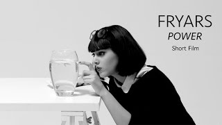 Fryars - "POWER" (Short Film)
