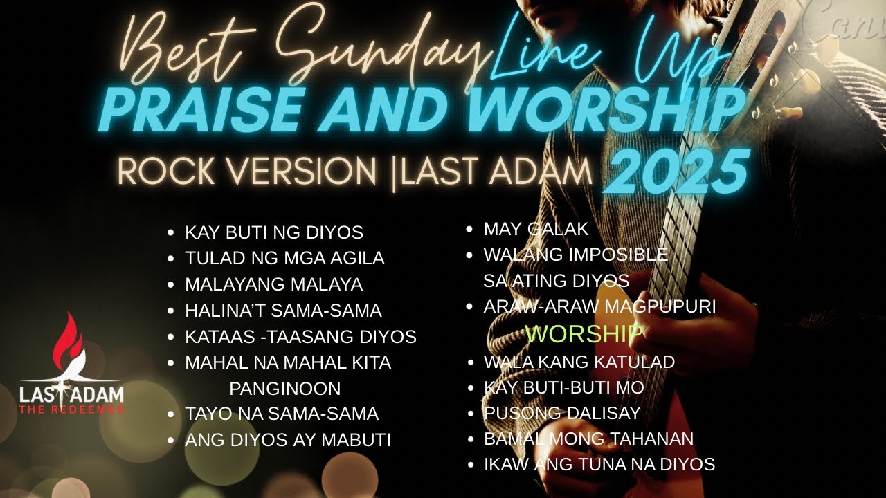 Best Sunday Line Up | tagalog praise and worship / Last Adam