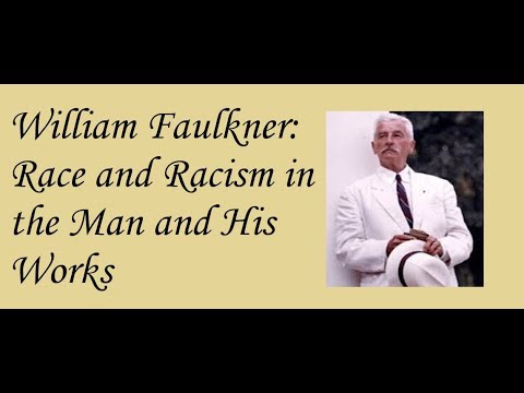 William Faulkner: Race and Racism in the Man and His Works