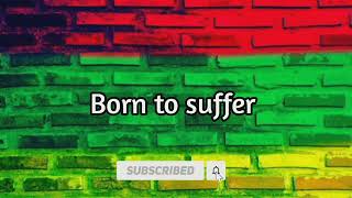 Born To Suffer By Lucky Dube