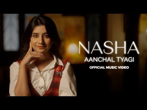 Nasha (Official Music Video) Aanchal Tyagi | Indiea Records