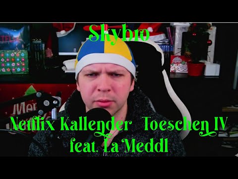 Skybro - Netflix Kallender Töschen IV feat. La Meddl