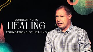 Connecting to Healing - Foundations of Healing
