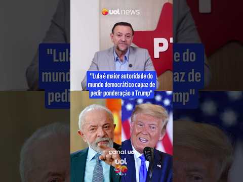 “Lula é maior autoridade do mundo democrático capaz de pedir ponderação a Trump”