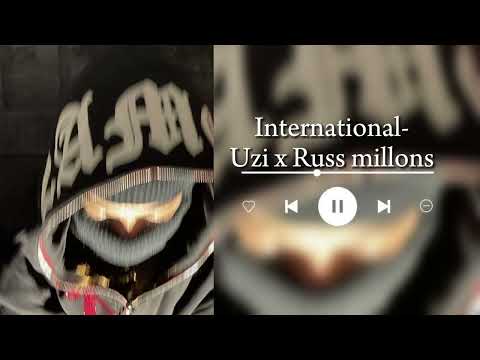 International-Uzi & Russ Millions(sped up)