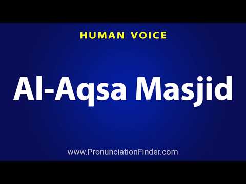 How To Pronounce Al Aqsa Masjid