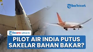 Rekaman Kokpit Ungkap Dugaan Human Error, Benarkah Kapten Pilot Air India Putus Sakelar Bahan Bakar?