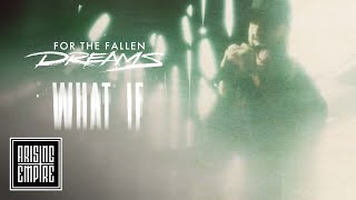 FOR THE FALLEN DREAMS - What If (OFFICIAL VIDEO)