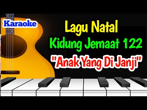 KJ 122 ANAK YANG DI JANJI KARAOKE LAGU ROHANI NATAL