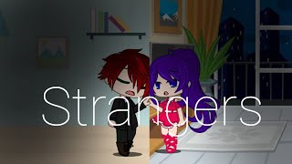 Strangers|GCMV| Music by Scratch21