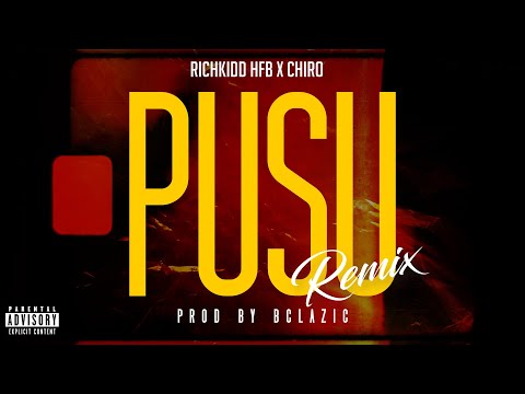 RichKidd HFB feat. Chiro–PUSU Remix (Official Audio) | prod. by B.CLAZIC